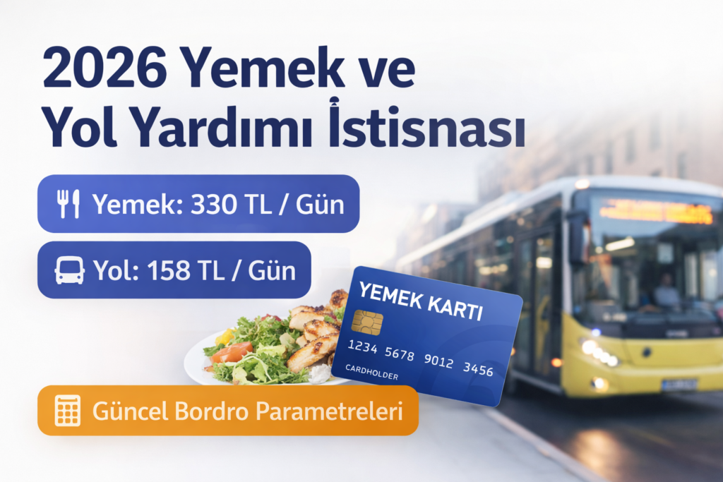 2026 yemek ve yol yardımı istisnası bordro parametreleri